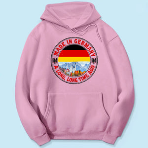 Made In Germany A Long Long Time Ago Sweatshirt