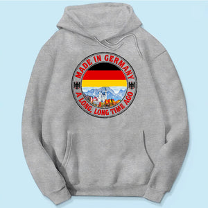 Made In Germany A Long Long Time Ago Sweatshirt