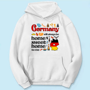 Germany Will Always Be Home Sweet Home To Me T-shirt
