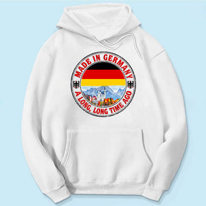 Made In Germany A Long Long Time Ago Sweatshirt