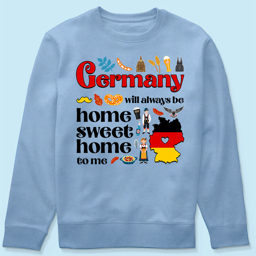 Germany Will Always Be Home Sweet Home To Me T-shirt