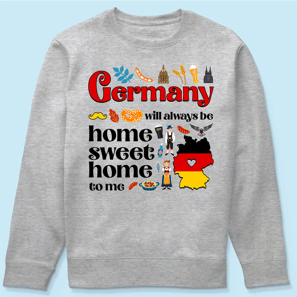 Germany Will Always Be Home Sweet Home To Me T-shirt