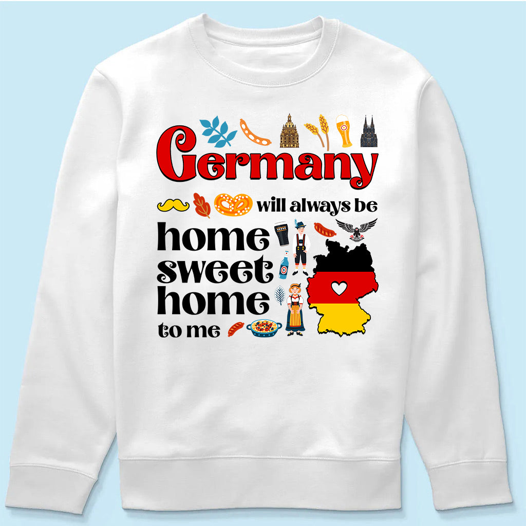 Germany Will Always Be Home Sweet Home To Me T-shirt