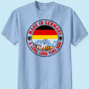 Made In Germany A Long Long Time Ago Sweatshirt