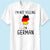 Custom I'm Not Yelling I'm German T-shirt And Your Picture