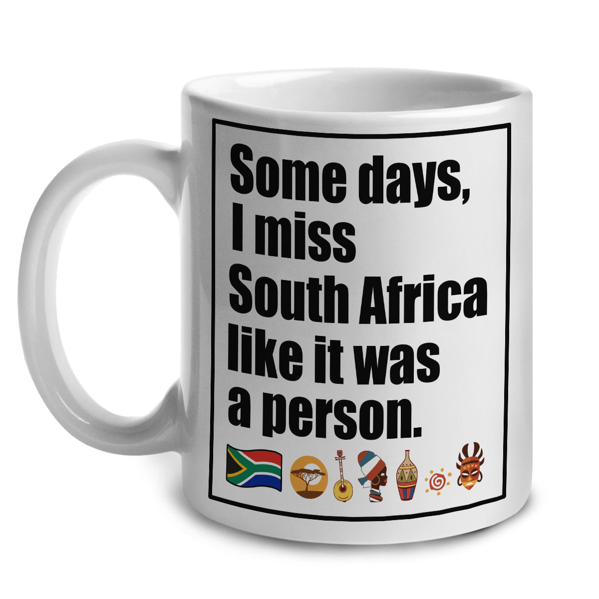 I Miss South Africa Like It Was A Person T-shirt