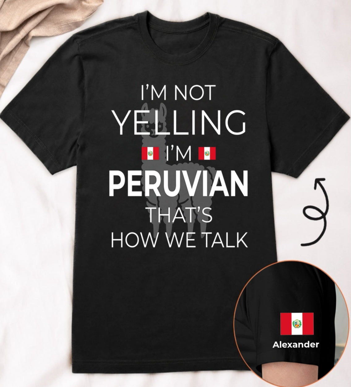 Custom I'm Not Yelling I'm Peruvian T-shirt And Name