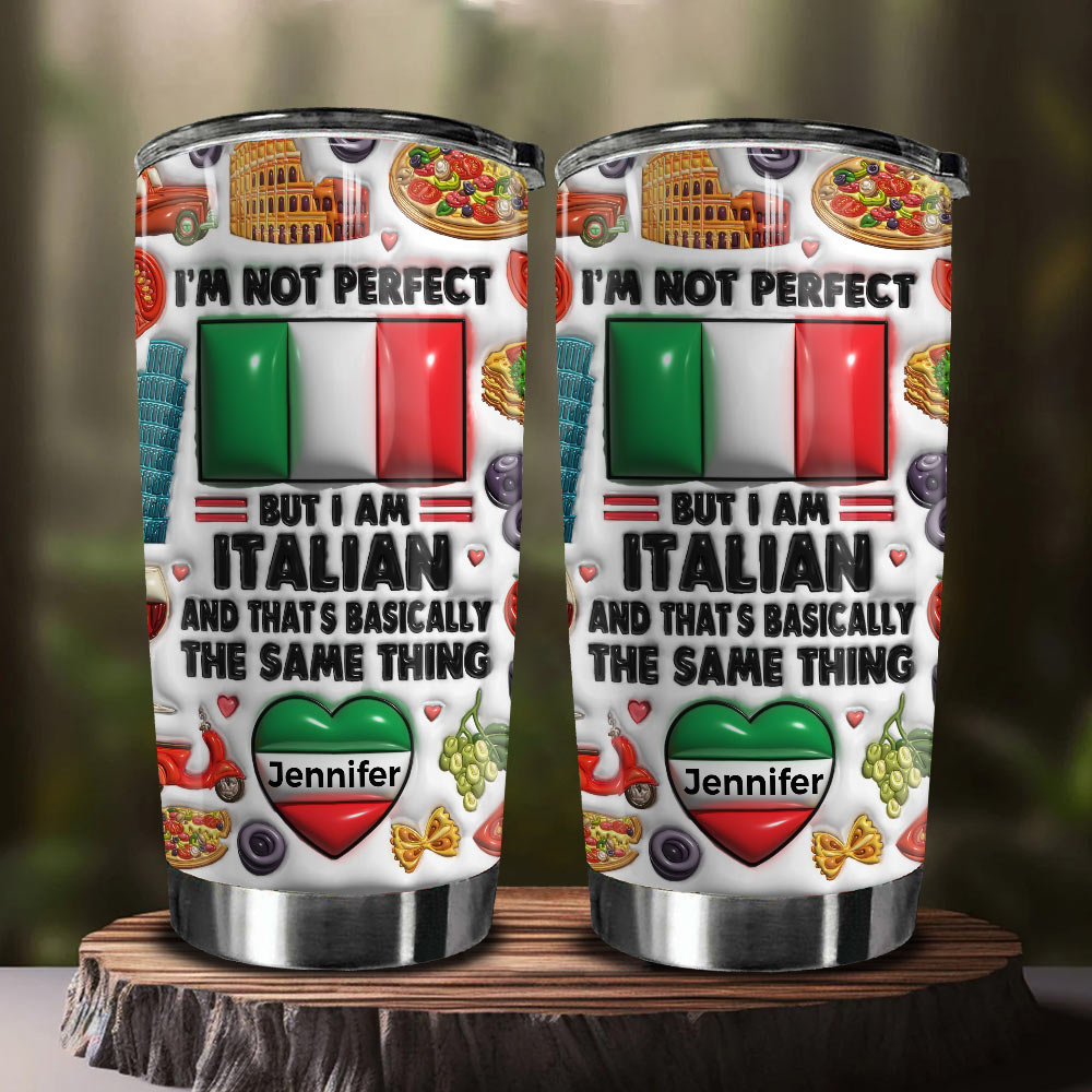 I'm Not Perfect But I'm Italian Personalized Tumbler
