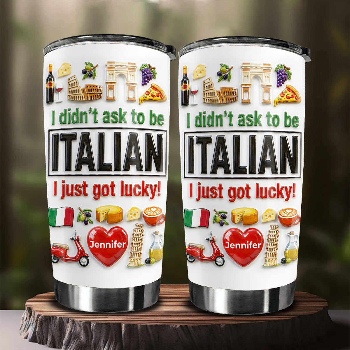 Custom Italia Italian I Just Got Lucky Tumbler