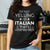 Custom I'm Not Yelling I'm Italian T-shirt And Name