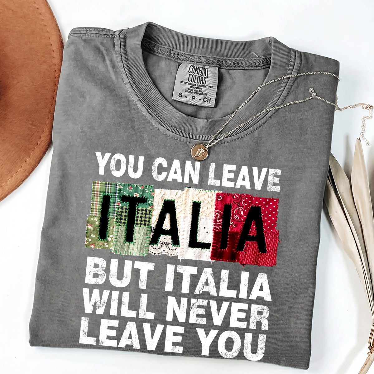 Custom You Can Leave Italia With T-shirt