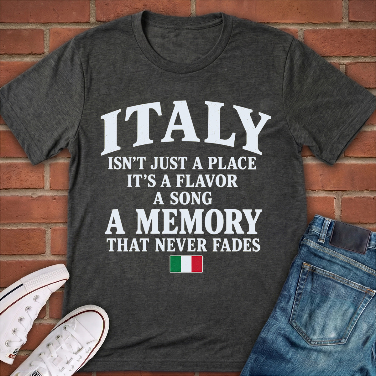 Italy Isn't Just A Place T-shirt