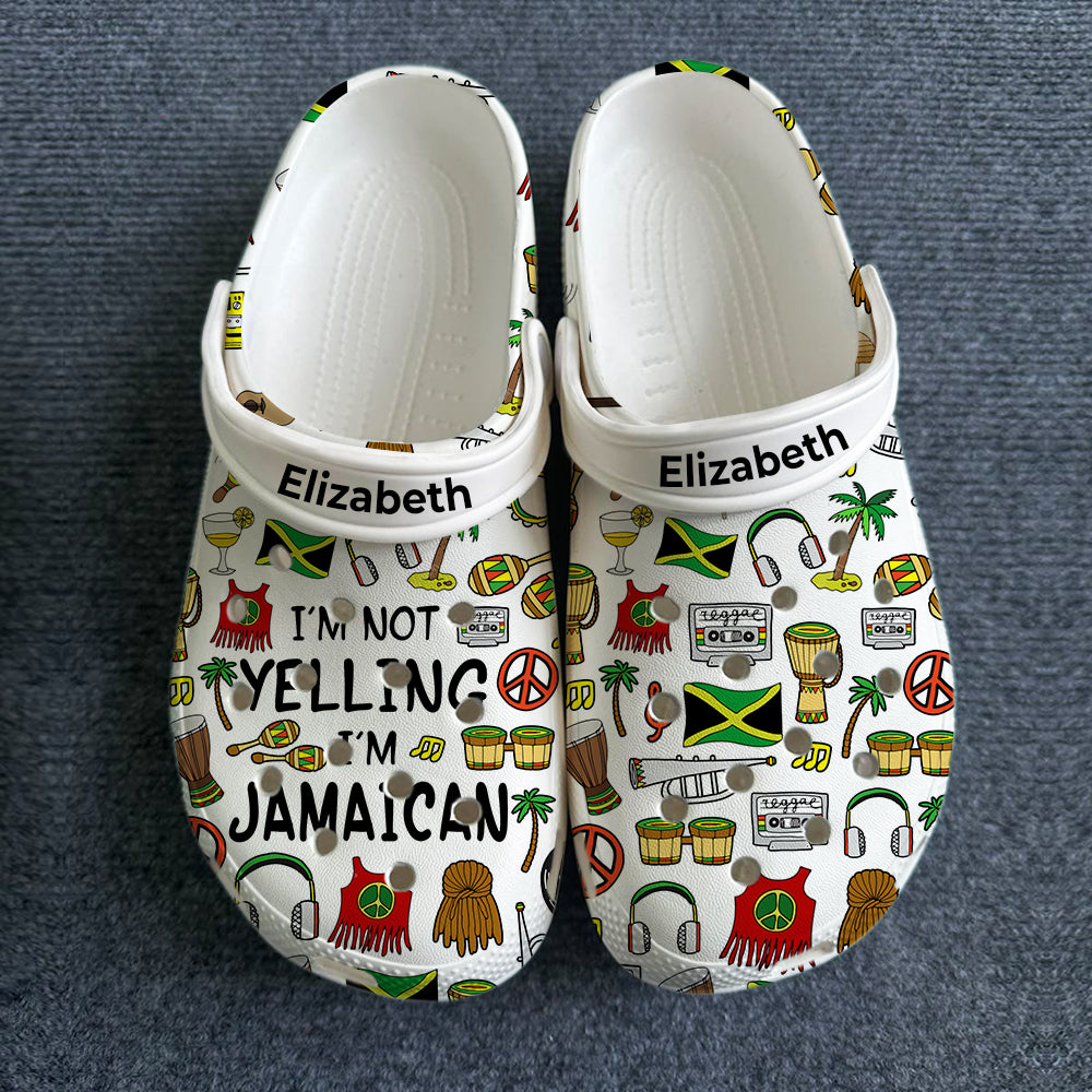 I'm Not Yelling I'm Jamaican Customize Clogs Shoes