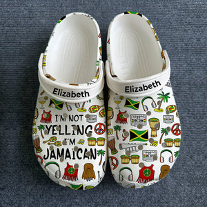 I'm Not Yelling I'm Jamaican Customize Clogs Shoes