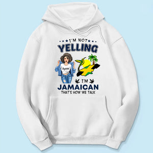 Custom Jamaica T-shirt, I'm Not Yelling I'm Jamaican