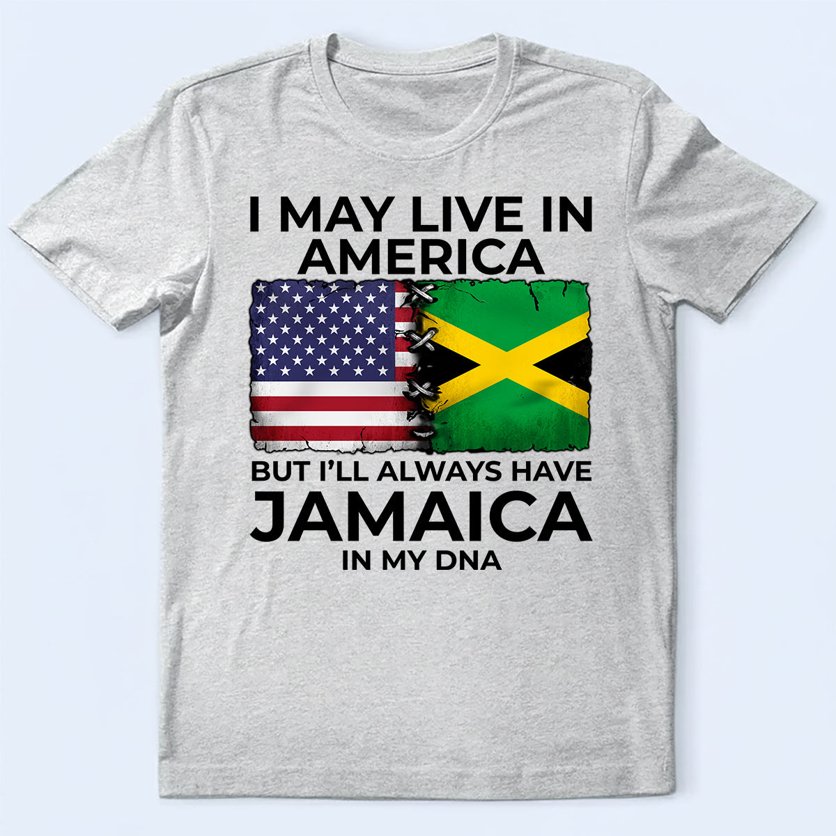 I'll Always Have Jamaica In My DNA T-shirt