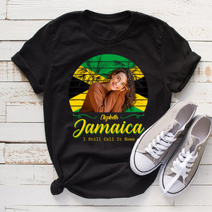 Custom Jamaica I Still Call It Home T-shirt