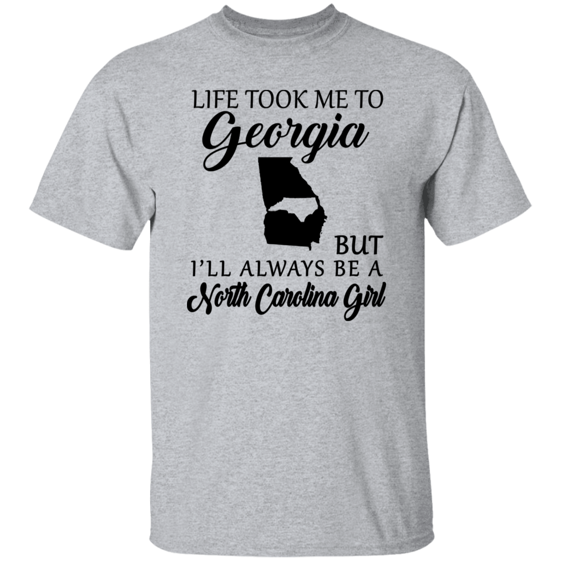 Life Took Me To Georgia I'll Always Be North Carolina Girl