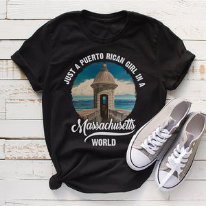 Just A Puerto Rican Girl In A Massachusetts World T-shirt