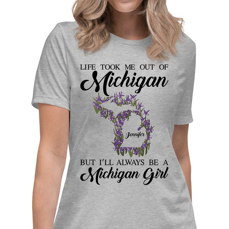 I'll Always Be A Michigan Girl Custom T-shirt