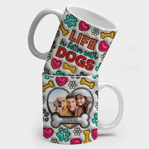 Life Is Better With Dogs Coffee Mug Cup With Custom Your Name