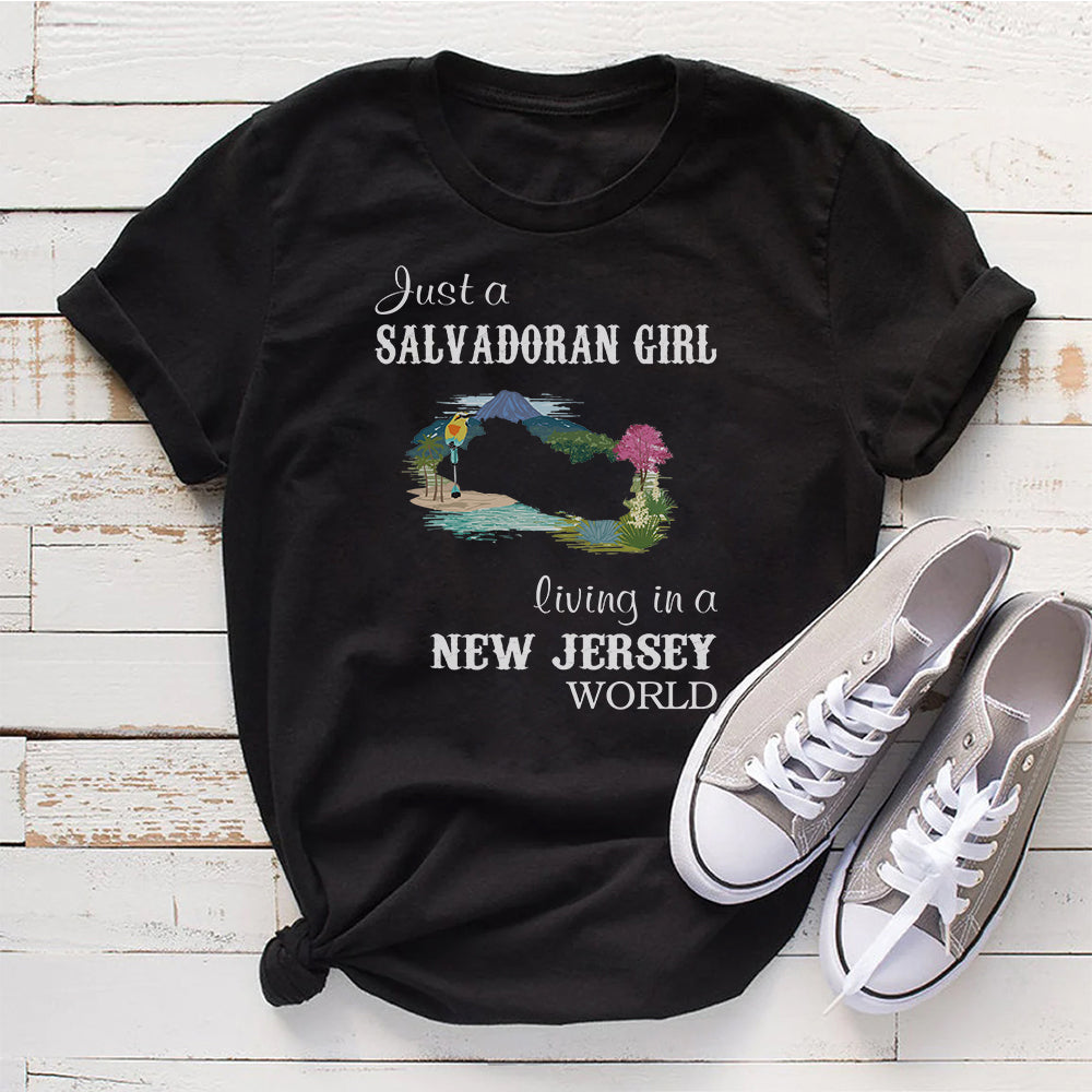 Just A Salvadoran Girl Living In A New Jersey World T-shirt
