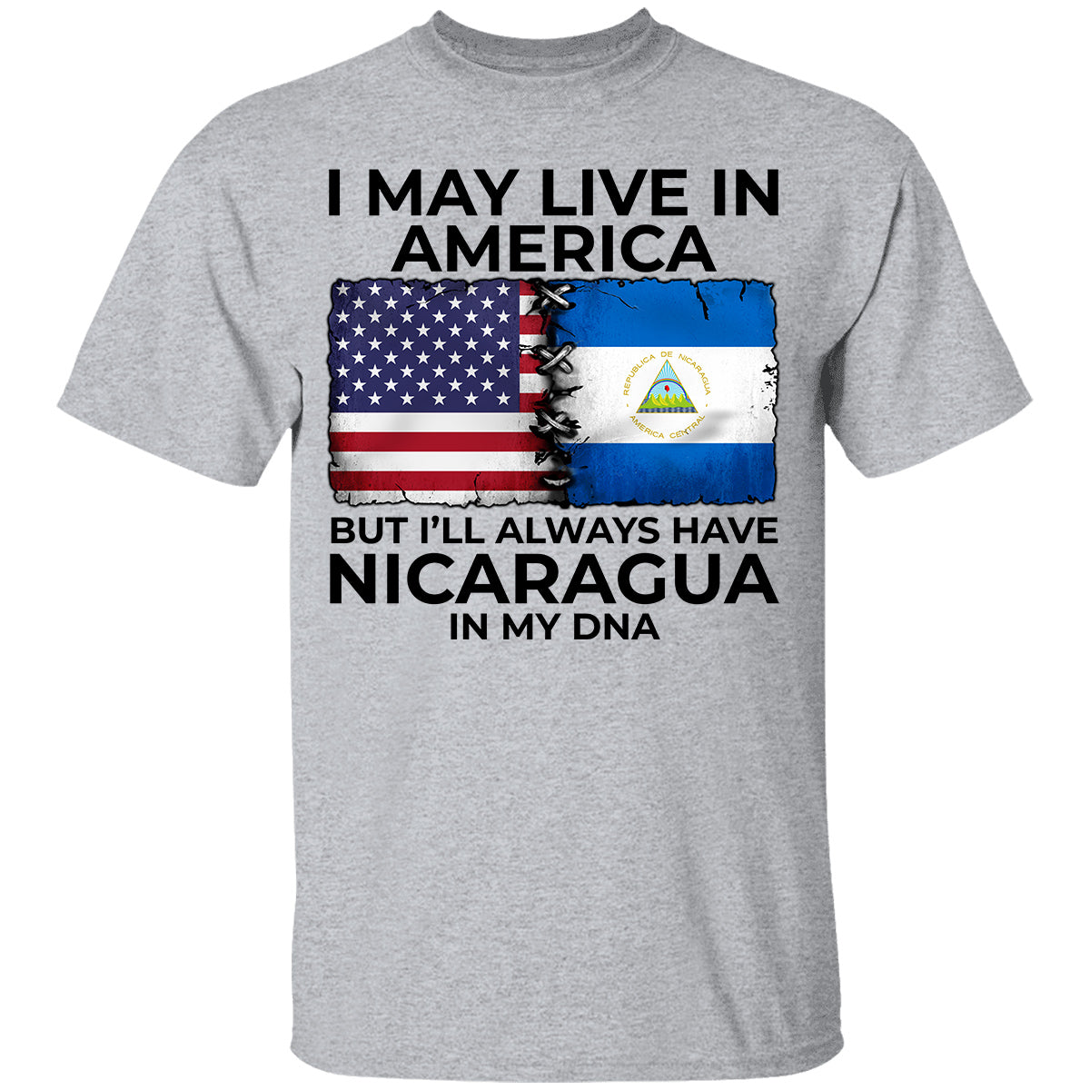 I'll Always Have Nicaragua In My DNA T-shirt