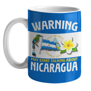Custom Nicaragua Mug, Warning May Start Talking About Nicaragua