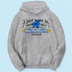 Custom I Just Want To Pack My Bags And Go To Nicaragua T-shirt
