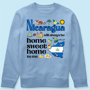Nicaragua Will Always Be Home Sweet Home To Me T-shirt