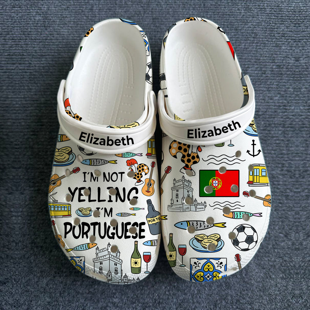 I'm Not Yelling I'm Portuguese Customize Clogs Shoes