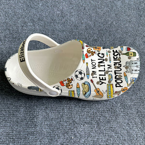 I'm Not Yelling I'm Portuguese Customize Clogs Shoes