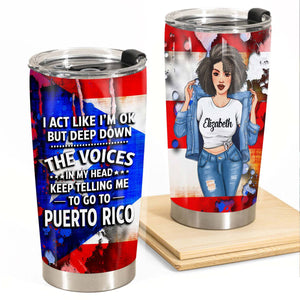 Custom Puerto Rico Tumbler, The Voice In My Heart Keep Telling To Go To Puerto Rico