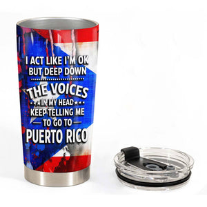 Custom Puerto Rico Tumbler, The Voice In My Heart Keep Telling To Go To Puerto Rico