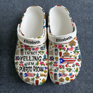 I'm Not Yelling I'm Puerto Rican Customize Clogs Shoes