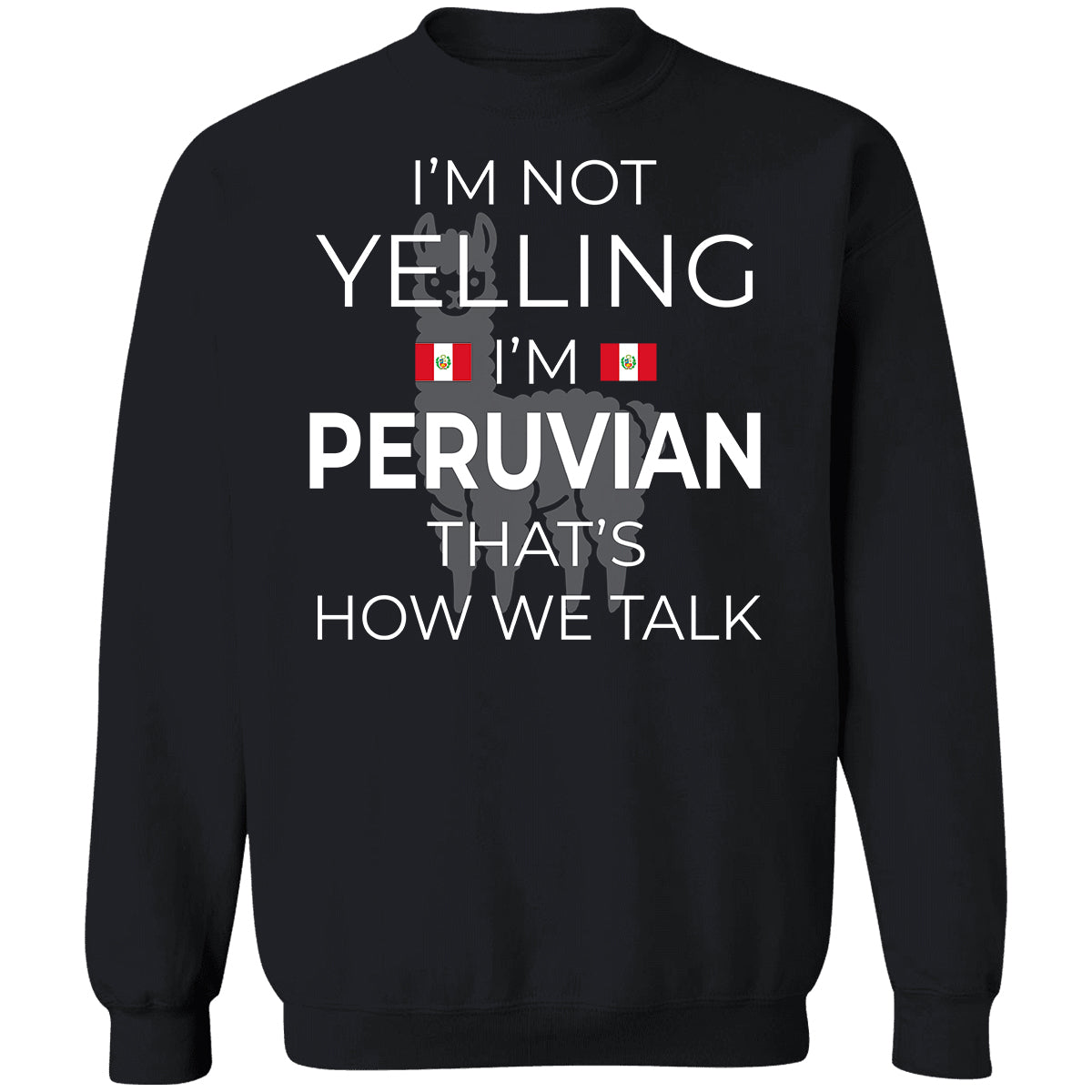 I'm Not Yelling I'm Peruvian T-shirt