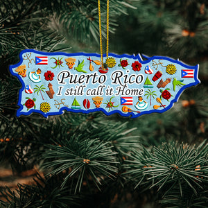 Puerto Rico I Still Call It Home Shaped Acrylic Ornament