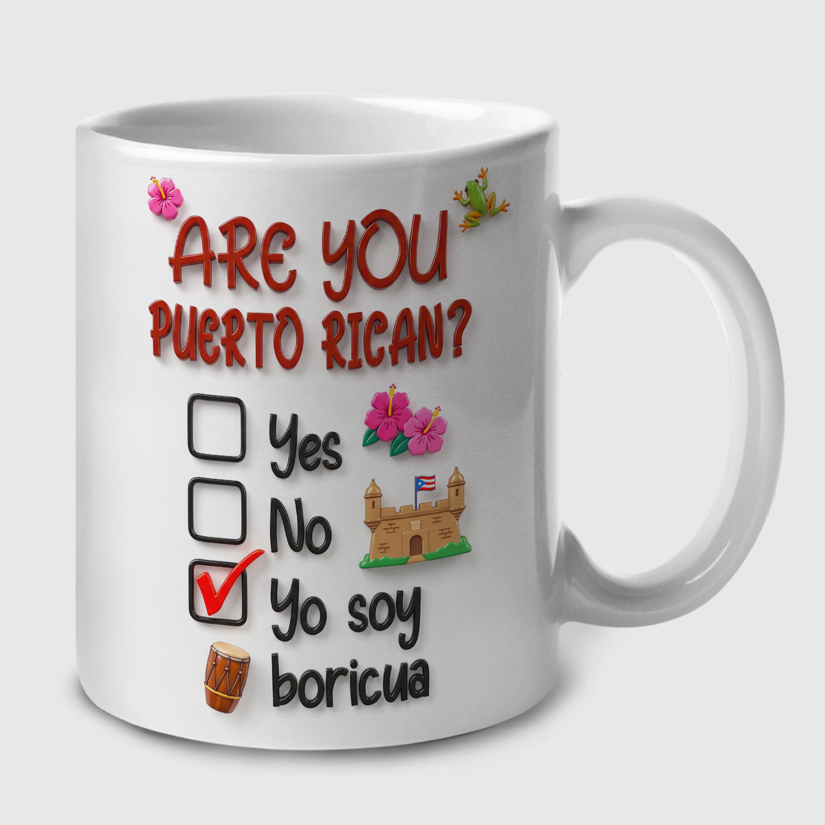 Are You Puerto Rican You Soy Boricua Mug With 2D Effect