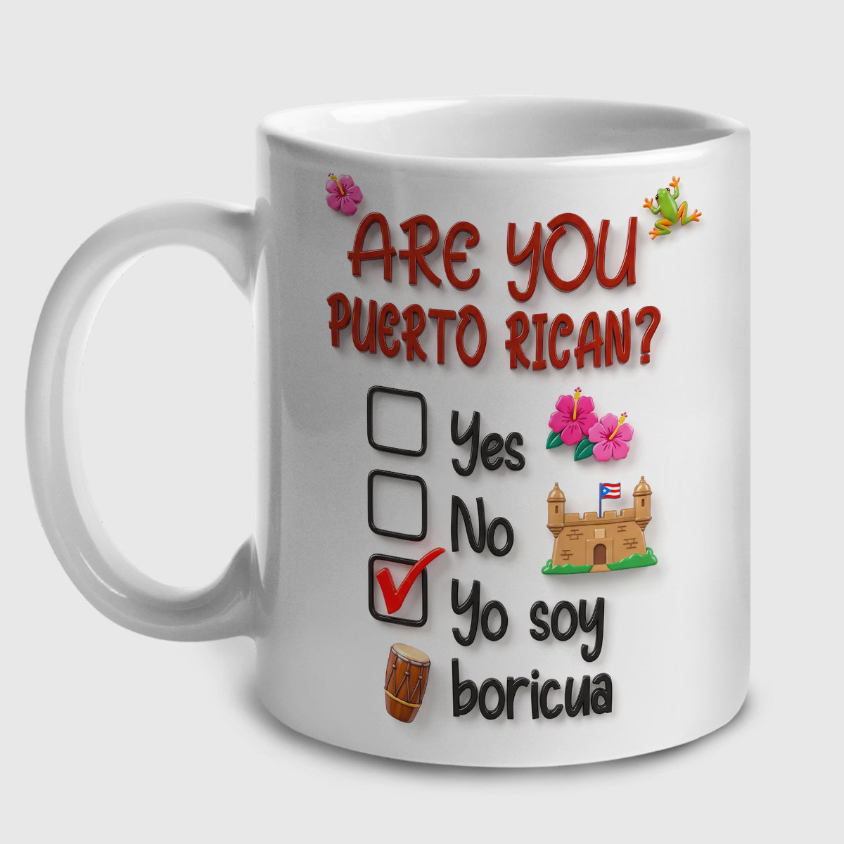 Are You Puerto Rican You Soy Boricua Mug With 2D Effect