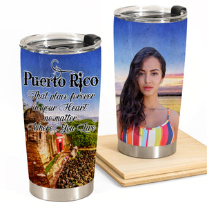 Puerto Rico That Place Forever In Your Heart Custom Tumbler