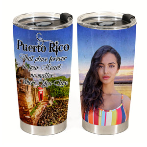 Puerto Rico That Place Forever In Your Heart Custom Tumbler