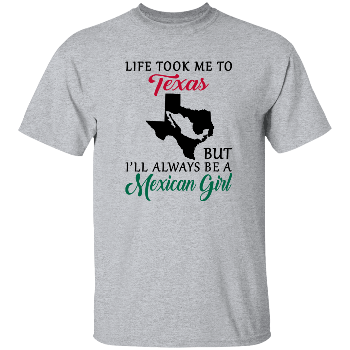 Life Took Me To Texas I'll Always Be Mexican Girl Red T-shirt