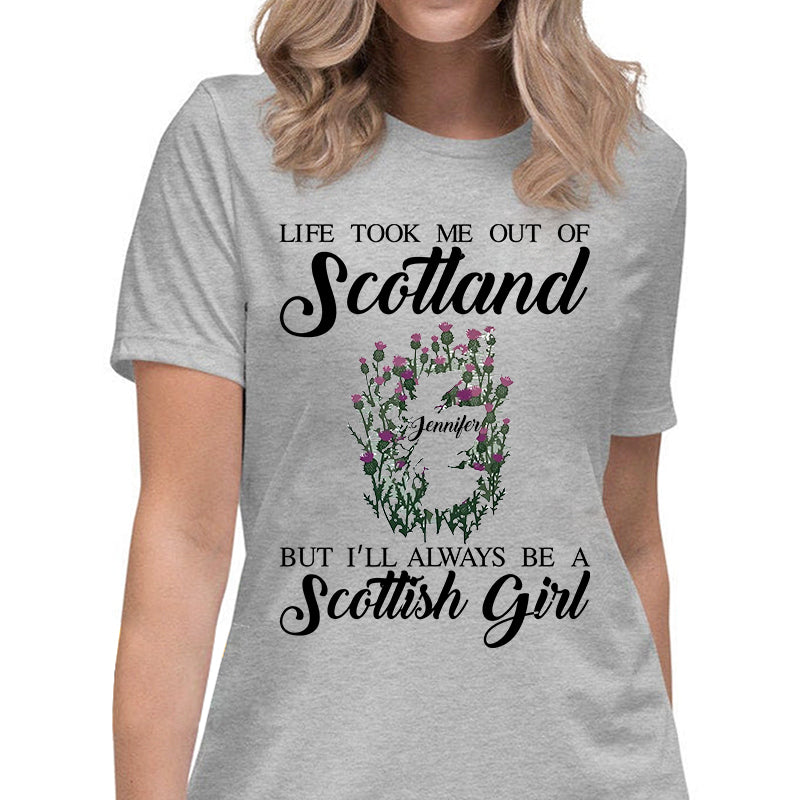I'll Always Be A Scottish Girl Custom T-shirt