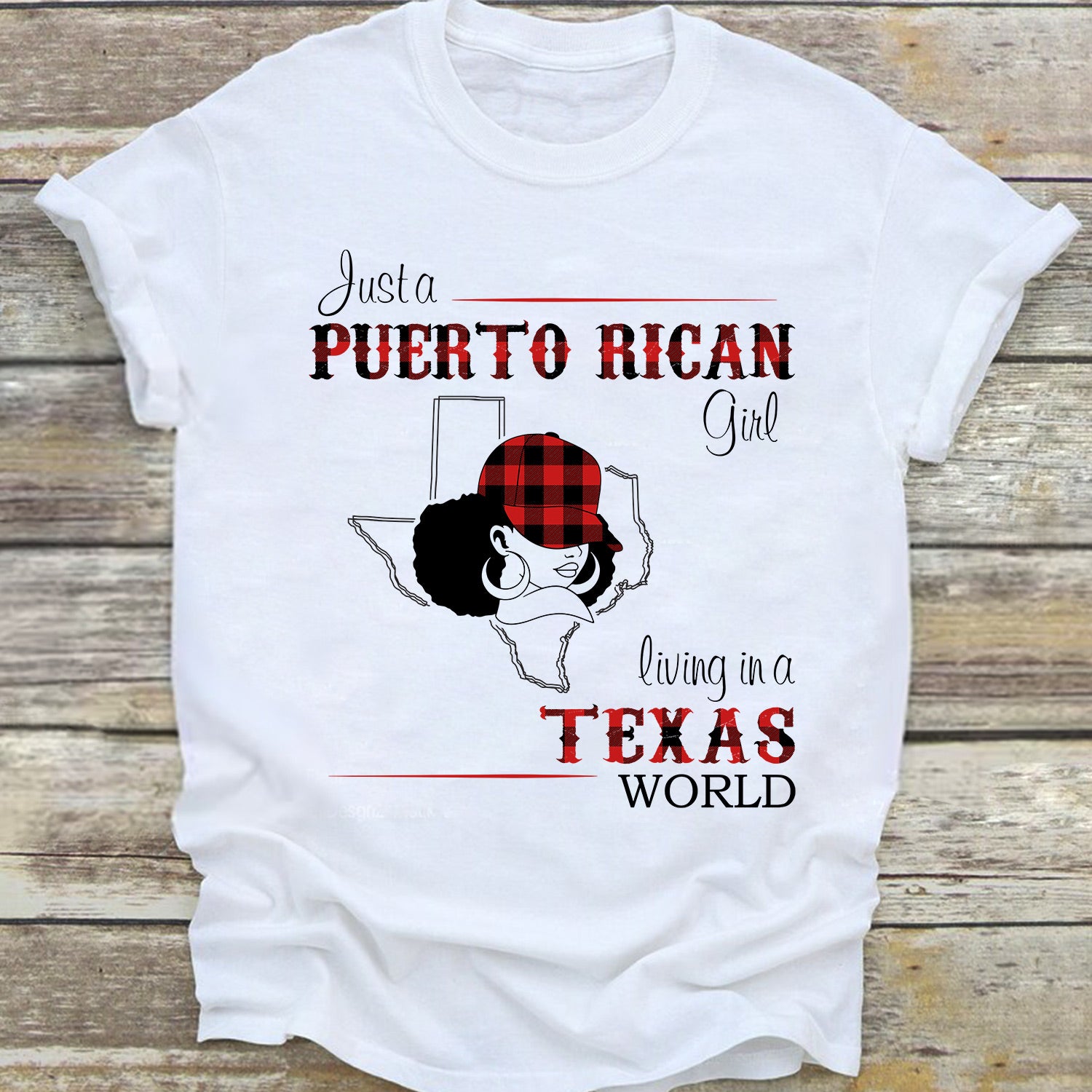 Just A Puerto Rican Girl Living In A Texas World T-shirt
