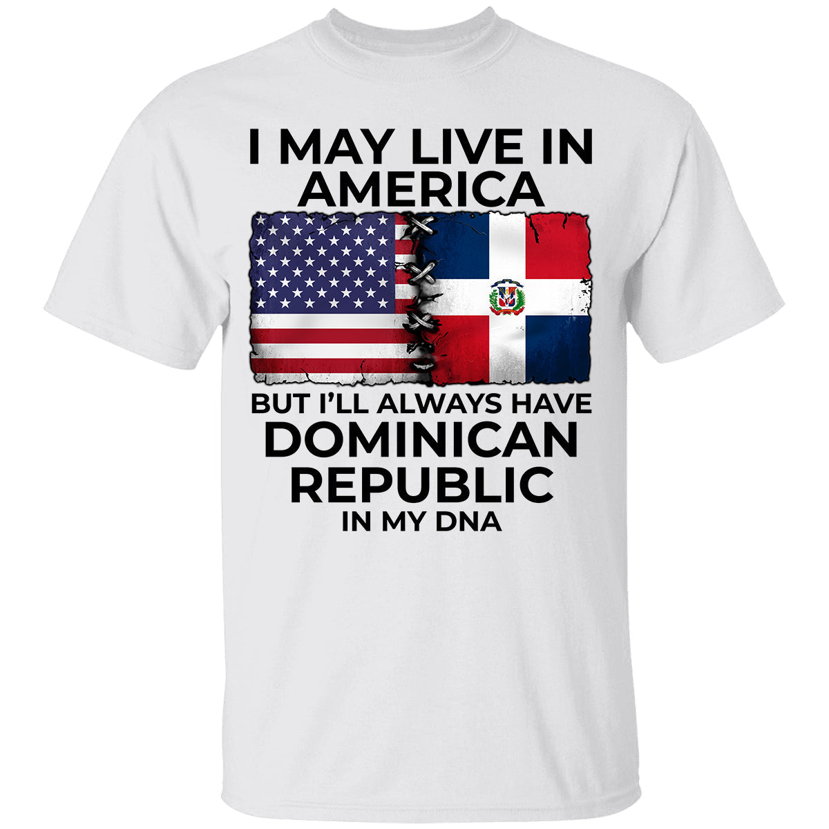 I'll Always Have Dominican Republic In My DNA T-shirt