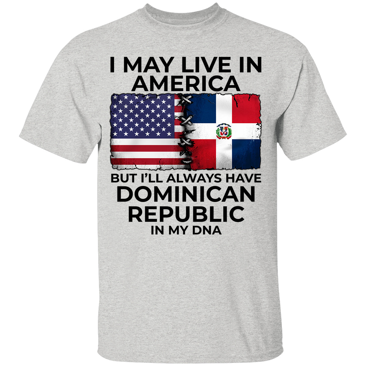I'll Always Have Dominican Republic In My DNA T-shirt