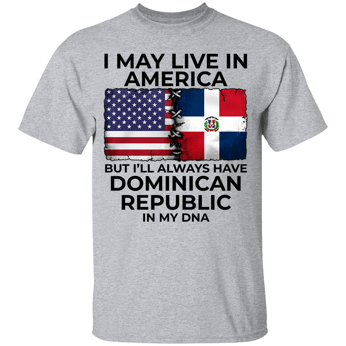 I'll Always Have Dominican Republic In My DNA T-shirt