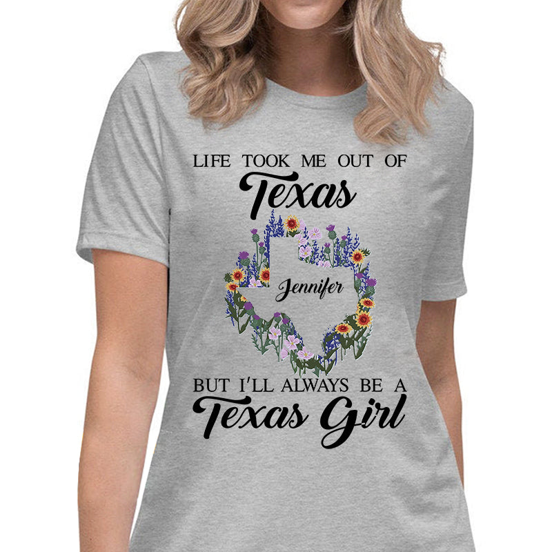 I'll Always Be A Texas Girl Custom T-shirt