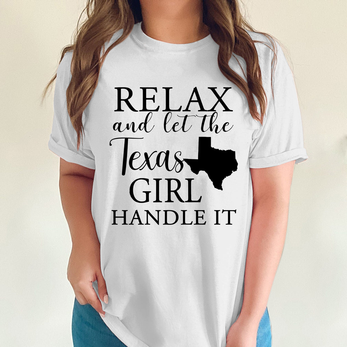 Relax And Let The Texas Girl Handle It T-shirt