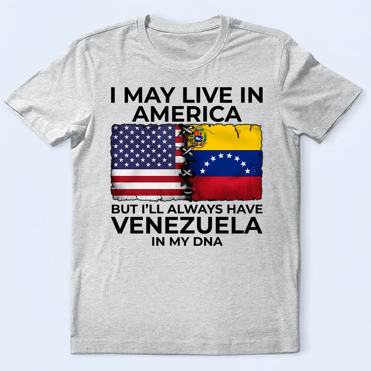 I'll Always Have Venezuela In My DNA T-shirt
